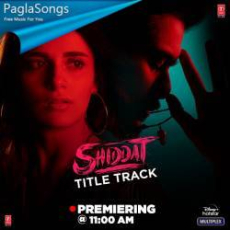 Shiddat Mp3 Shiddat Mp3